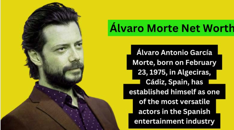 Álvaro Morte Net Worth